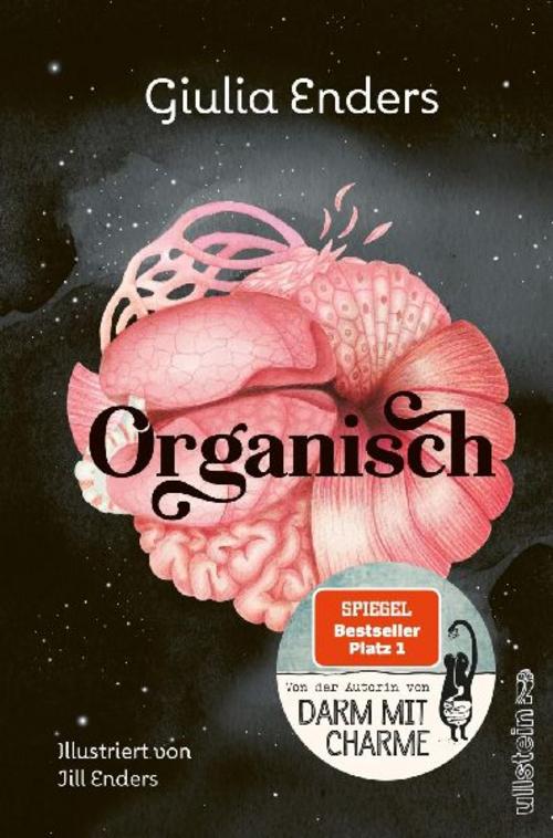 Organisch: Was es wirklich bedeutet, auf unseren Körper zu hören | Von der Autorin des globalen Bestsellers \"Darm mit Charme\"