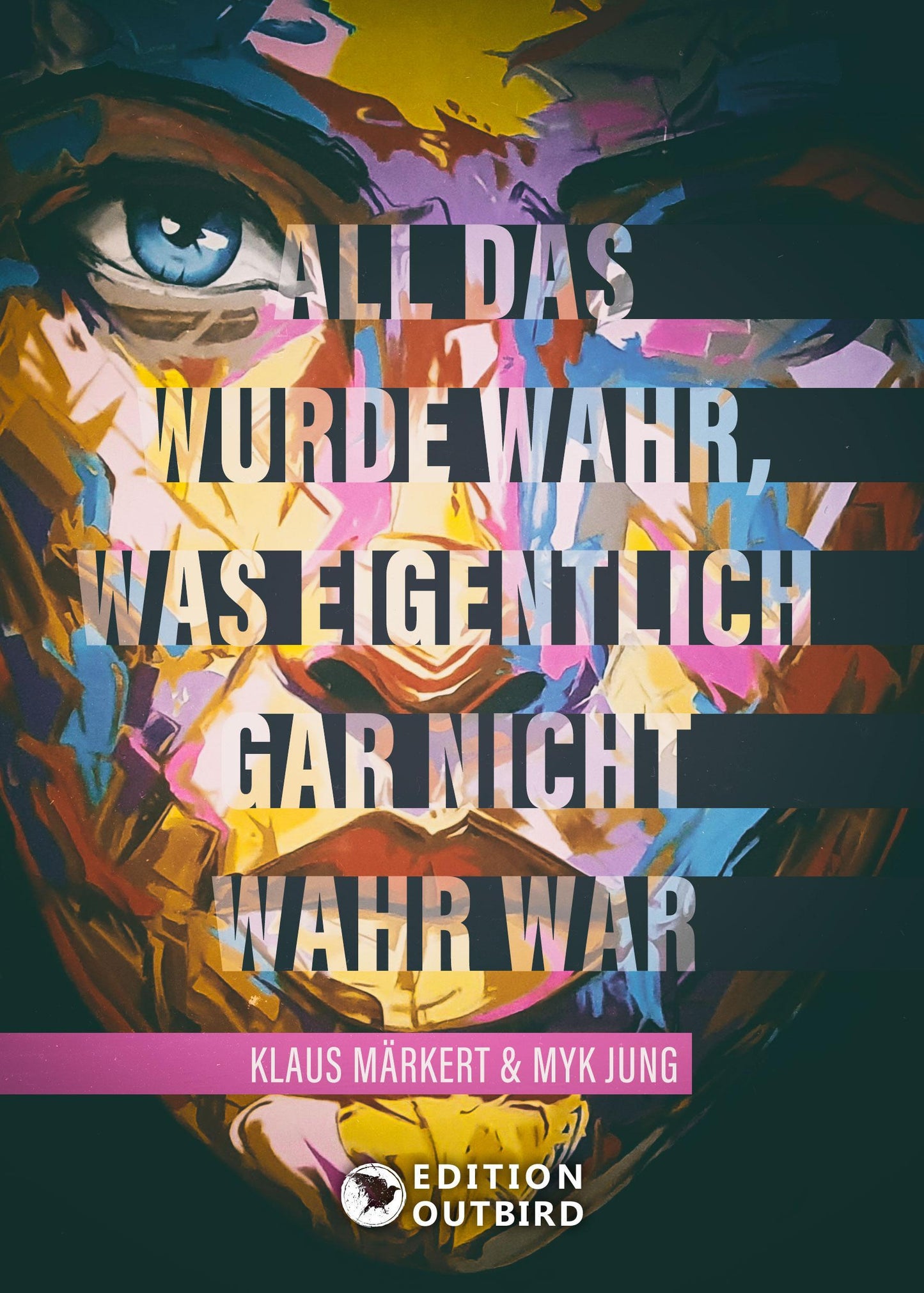 All das wurde wahr, was eigentlich gar nicht wahr war