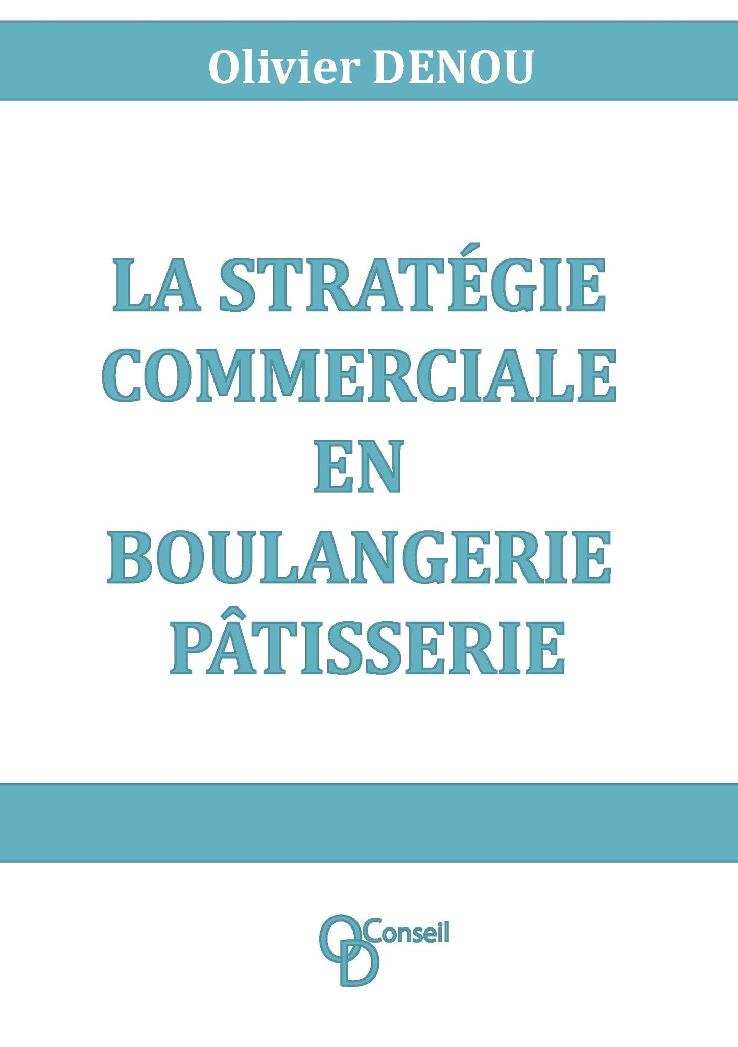 La stratégie commerciale en boulangerie pâtisserie