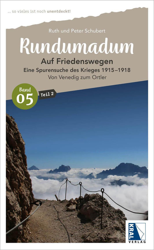 Rundumadum: Auf Friedenswegen - Eine Spurensuche des Krieges 1915-1918