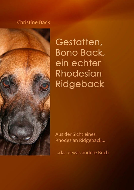 Buchcover: Gestatten, Bono Back, ein echter Rhodesian Ridgeback