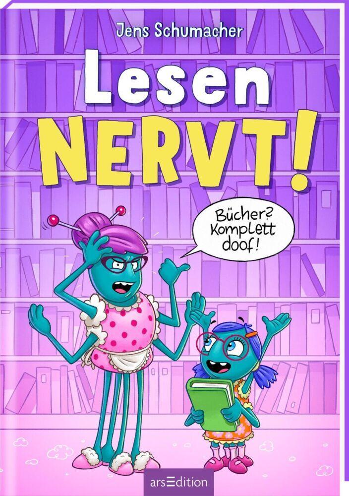 Schumacher, Jens/Lesen NERVT! - Bücher? Komplett doof! (Lesen nervt! 5)