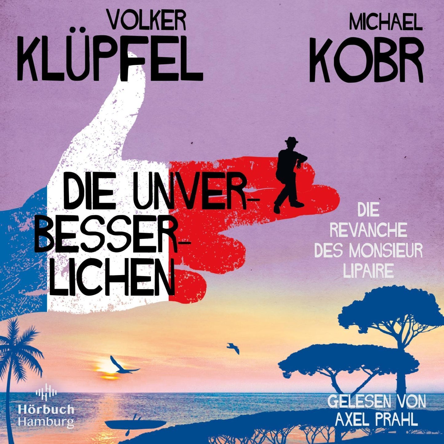 Die Unverbesserlichen - Die Revanche des Monsieur Lipaire,8 Audio-CD