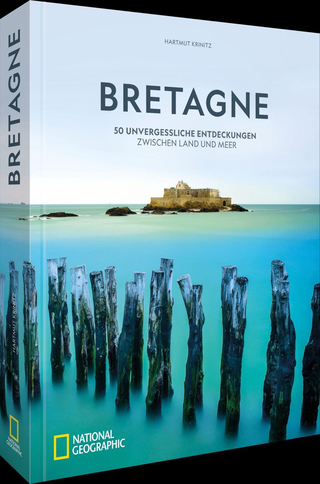 Bretagne: 50 unvergessliche Entdeckungen zwischen Land und Meer
