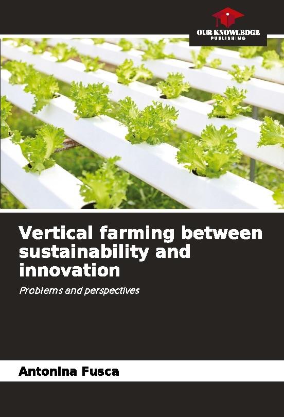 Vertical farming between sustainability and innovation