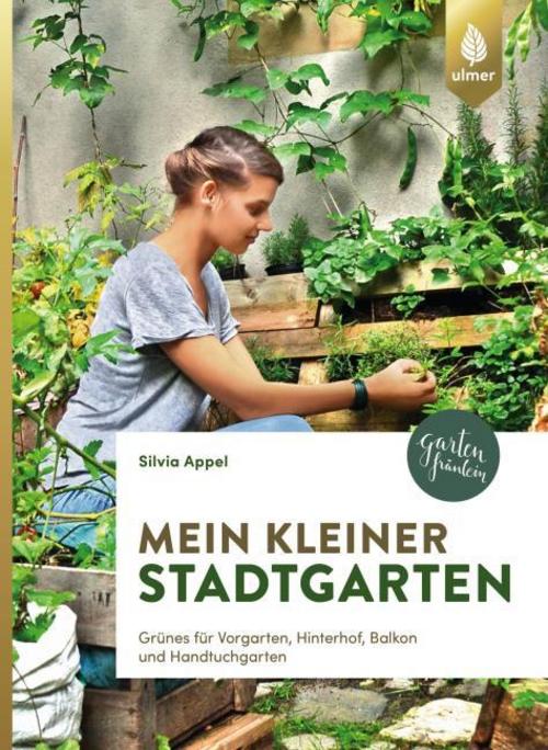Buchcover: Appel, Silvia/Mein kleiner Stadtgarten