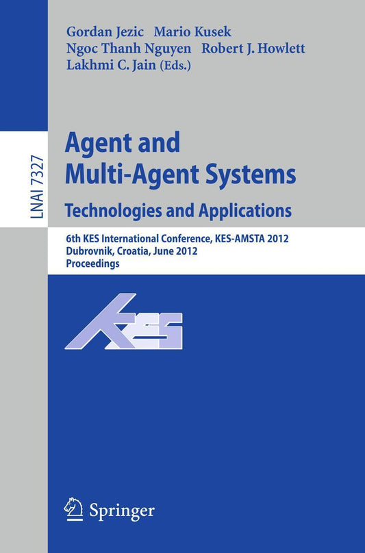 Buchcover: Agent and Multi-Agent Systems: Technologies and Applications