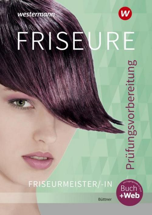 Friseure. Prüfungsvorbereitung Friseurmeister/Friseurmeisterinnen: Schulbuch