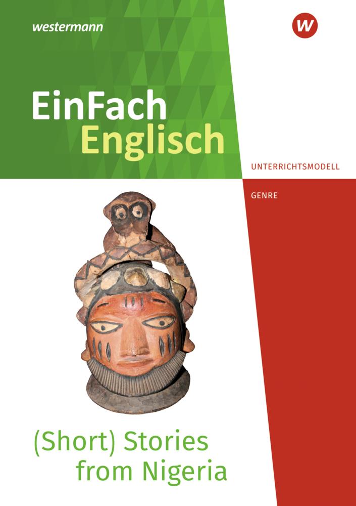 (Short) Stories from Nigeria - Voices from the African Continent. Unterrichtsmodelle