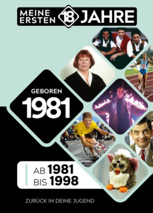 Geboren 1981: Von 1981 bis 1998 (Meine Ersten 18 Jahre)