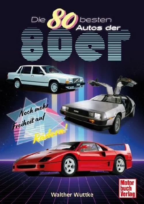 Die 80 besten Autos der 80er: Noch mehr Freiheit auf vier Rädern