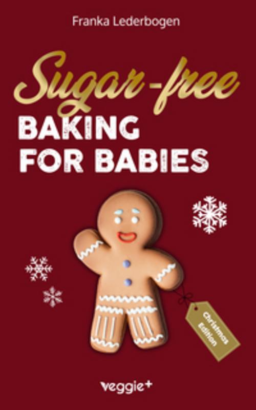 Buchcover: Sugar-free baking for babies (Christmas Edition)