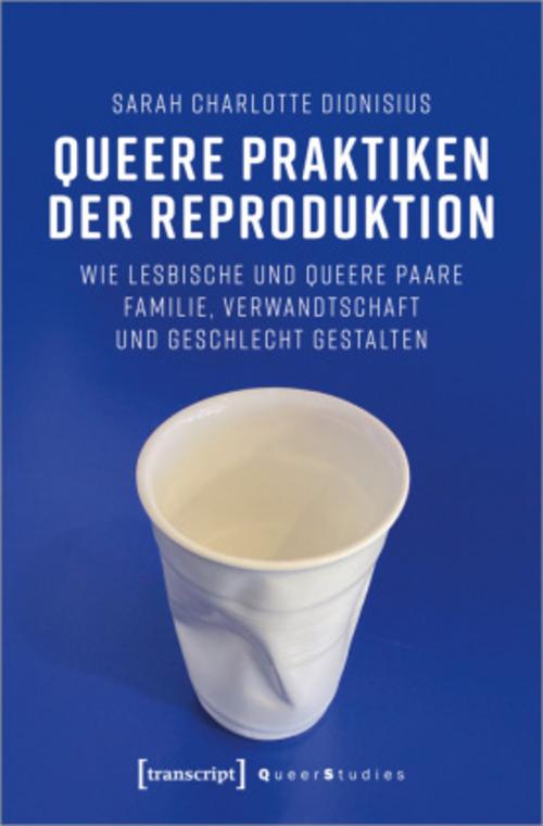 Buchcover: Queere Praktiken der Reproduktion