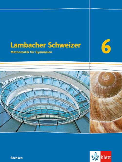 Lambacher Schweizer Mathematik 6. Schülerbuch Klasse 6.  Ausgabe Sachsen