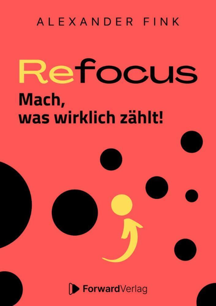 Buchcover: Refocus - Mach, was wirklich zählt! - Ratgeber für Zeitmanagement