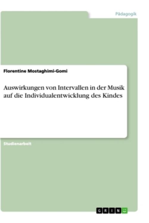 Auswirkungen von Intervallen in der Musik auf die Individualentwicklung des Kindes
