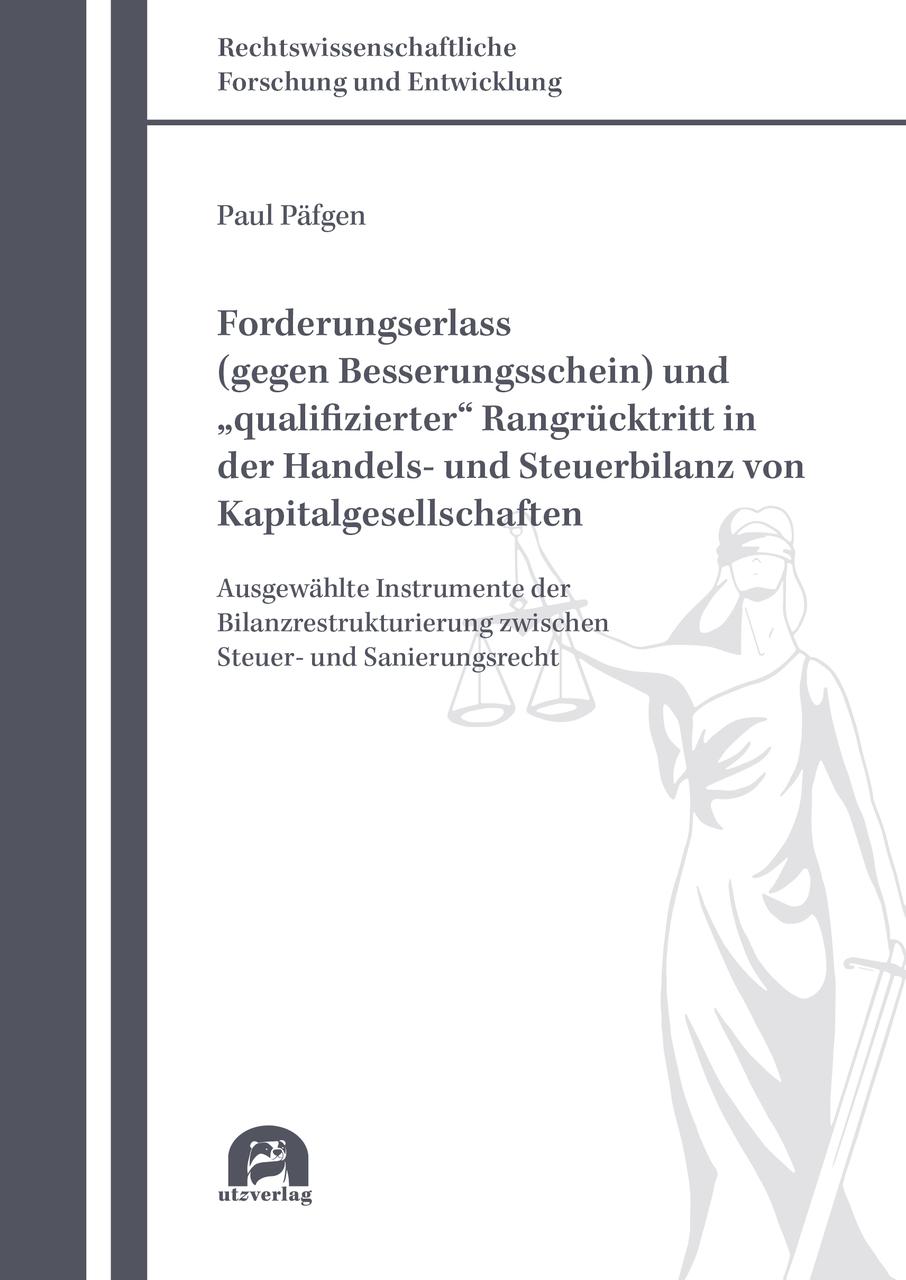 Forderungserlass (gegen Besserungsschein) und \"qualifizierter\" Rangrücktritt in der Handels- und Steuerbilanz von Kapitalgesellschaften