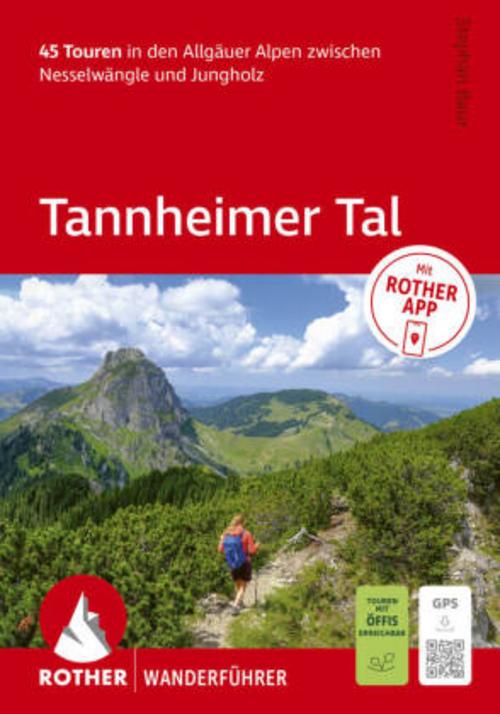 ROTHER Wanderführer Tannheimer Tal. 45 Touren in den Allgäuer Alpen zwischen Nesselwängle und Jungholz