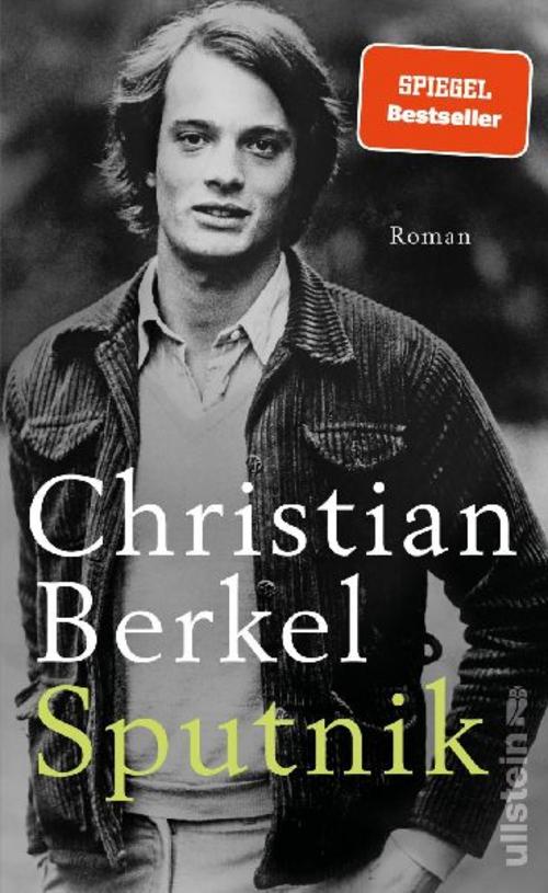 Sputnik: Roman | Nach »Der Apfelbaum« und »Ada« der dritte Roman des gefeierten Erzählers Christian Berkel