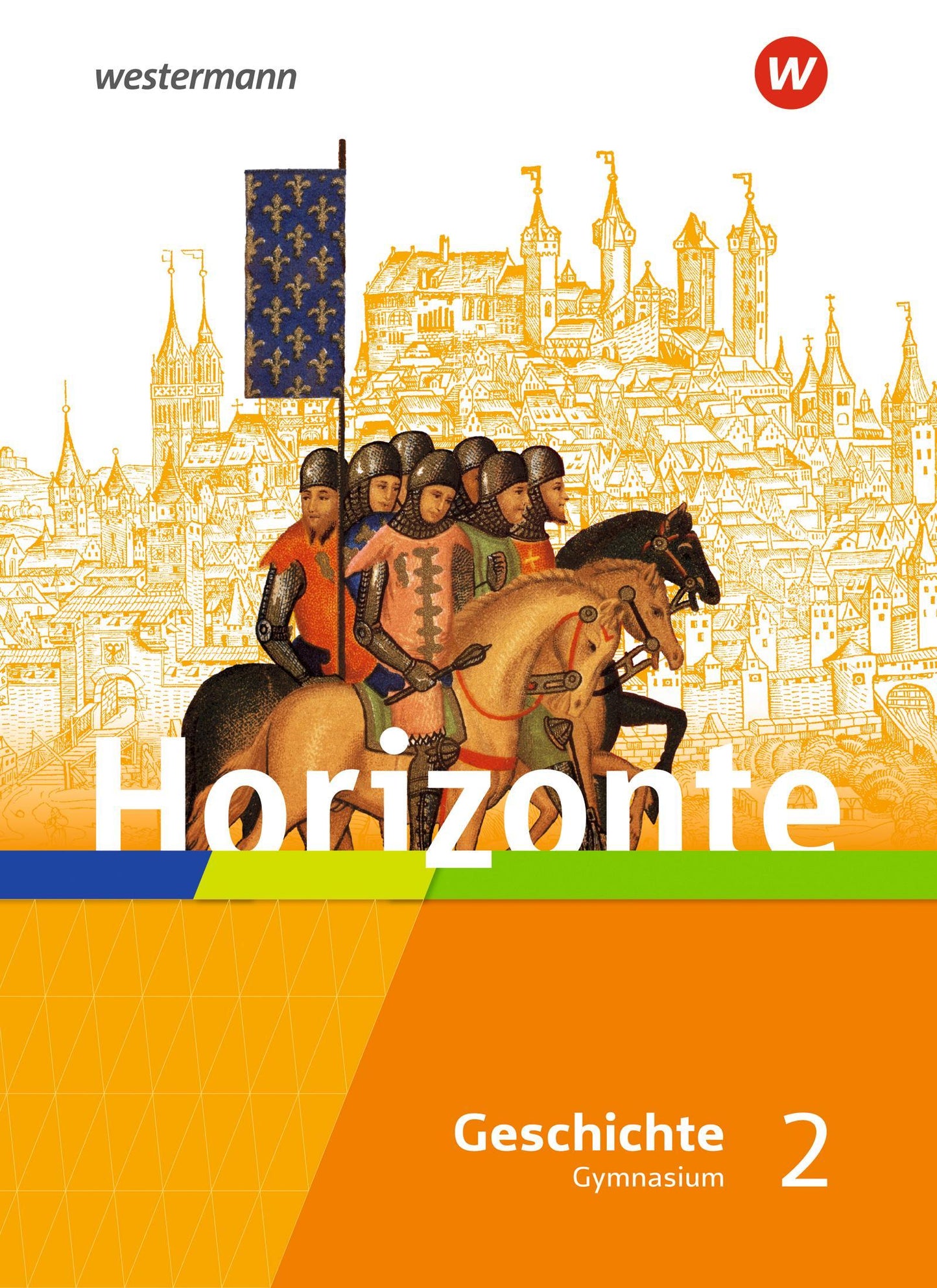 Horizonte - Geschichte 2. Schulbuch. Mittelalter bis Absolutismus und Aufklärung. Für Gymnasien in Hessen und im Saarland