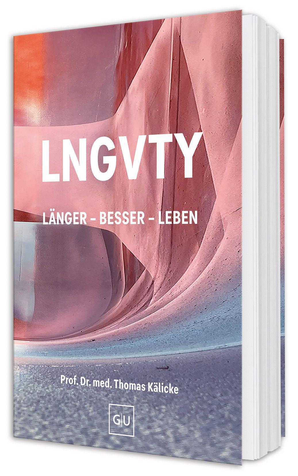 LNGVTY: Bewegung, Ernährung, Stressbewältigung: Longevity-Strategien für gesundes Altern und ein langes Leben