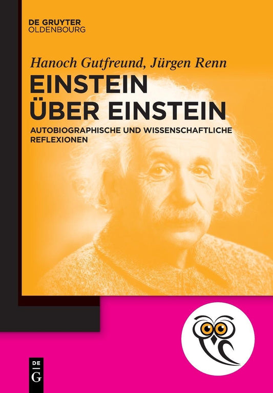Einstein on Einstein: Autobiographical and Scientific Reflections