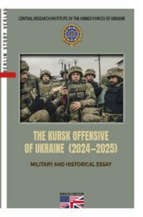 THE KURSK OFFENSIVE OF UKRAINE (2024-2025)