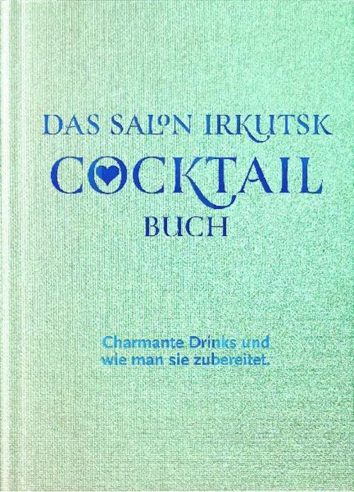 Buchcover: DAS SALON IRKUTSK COCKTAIL BUCH