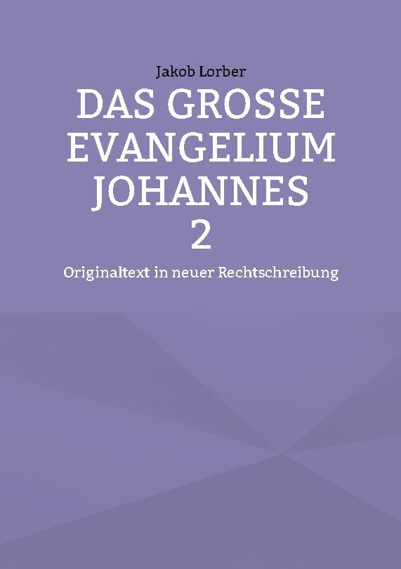 Das große Evangelium Johannes 2