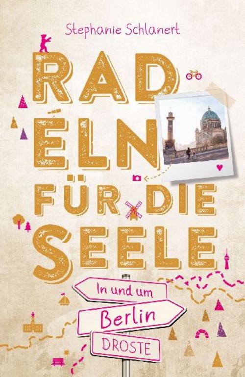 In und um Berlin. Radeln für die Seele