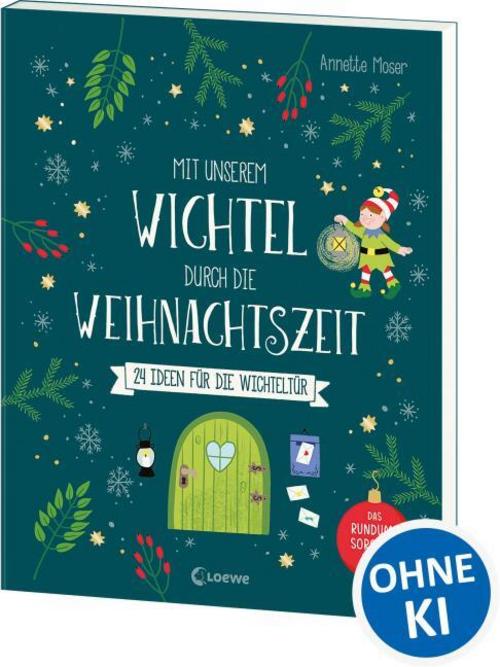 Moser, Annette/Mit unserem Wichtel durch die Weihnachtszeit