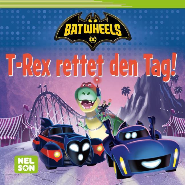 Maxi-Mini DC Batwheels 236: VE5 T-Rex rettet den Tag!