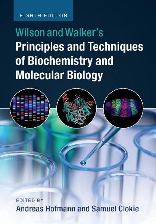 Buchcover: Wilson and Walker's Principles and Techniques of Biochemistry and Molecular Biology