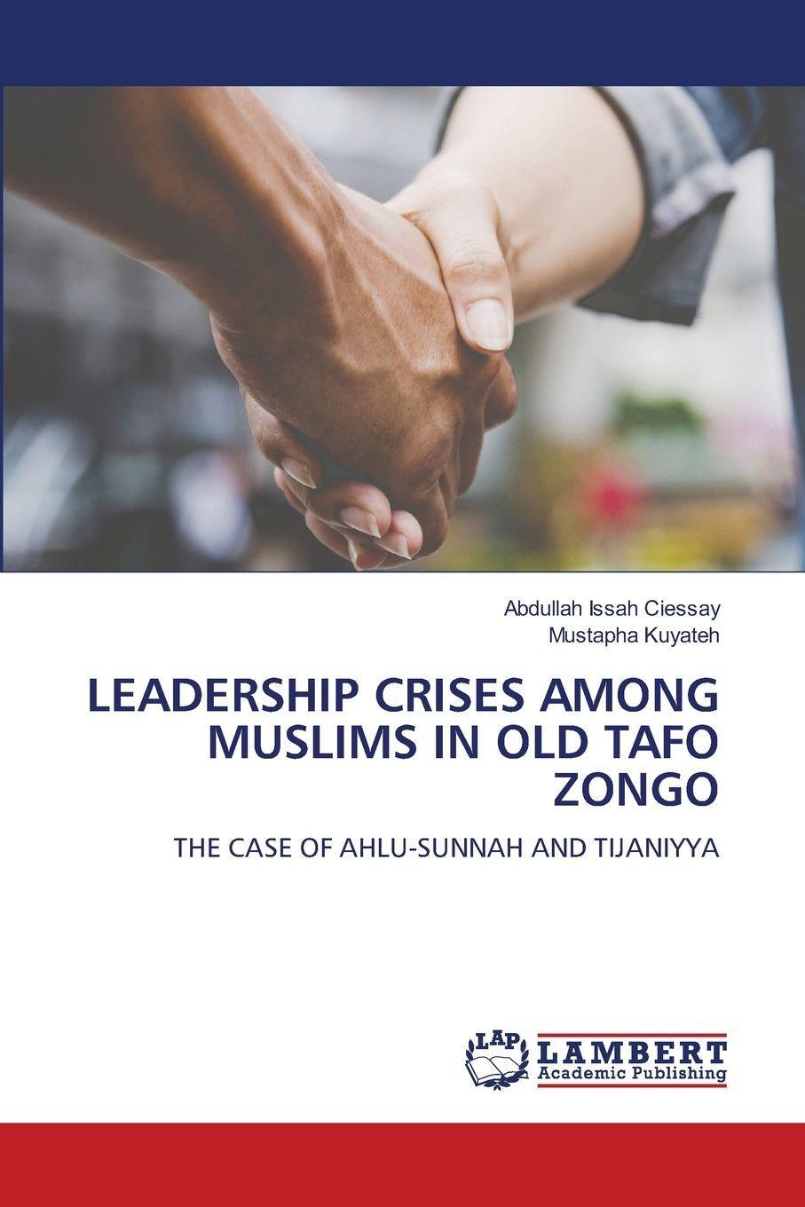 LEADERSHIP CRISES AMONG MUSLIMS IN OLD TAFO ZONGO
