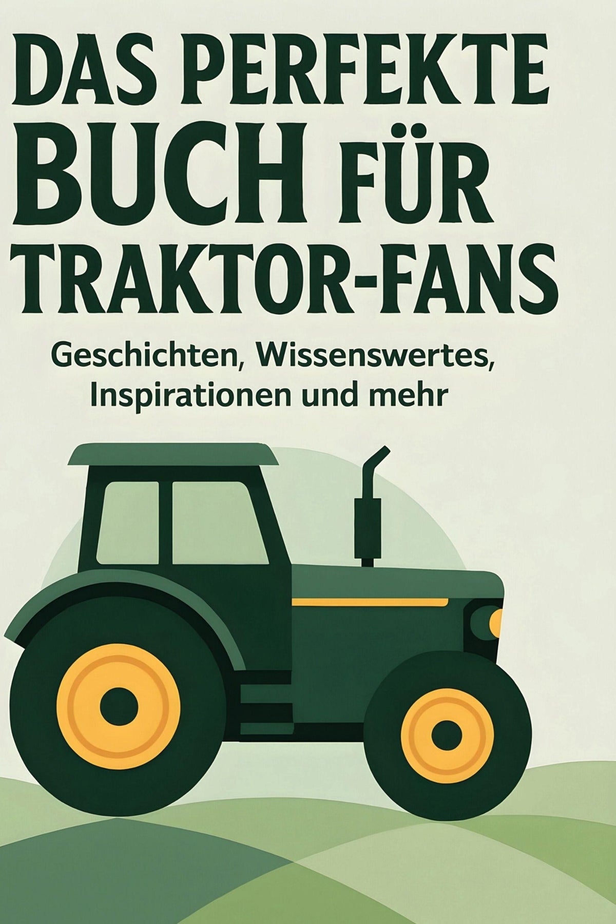 Buchcover: Das perfekte Buch für Traktor-Fans