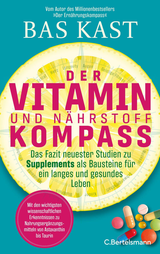 Der Vitaminkompass: Das Fazit neuester Studien zu Supplements als Bausteine für ein langes und gesundes Leben - Der neue große Kompass vom SPIEGEL-Bestsellerautor