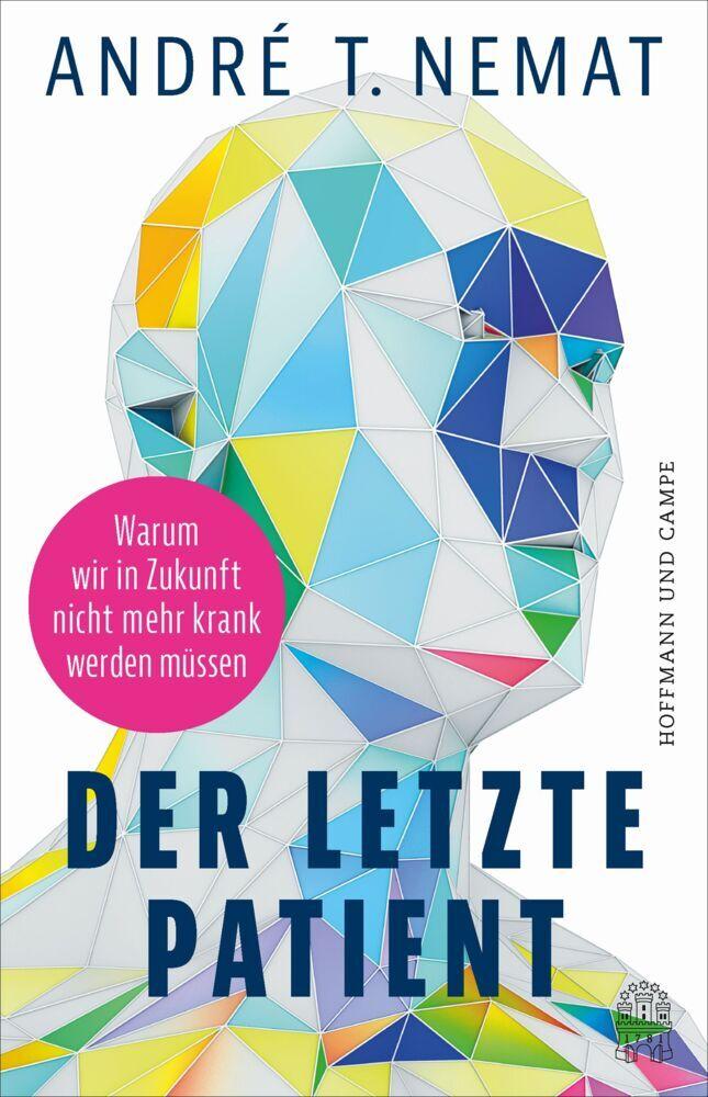 Der letzte Patient: Warum wir in Zukunft nicht mehr krank werden müssen | Digitale Zwillinge & Co – Wie die KI die Medizin radikal verändert