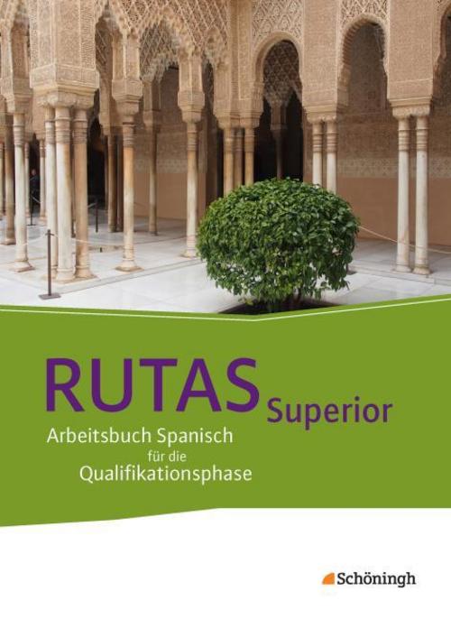 RUTAS Superior. Schulbuch.  Arbeitsbuch Spanisch für die gymnasiale Oberstufe - Neubearbeitung