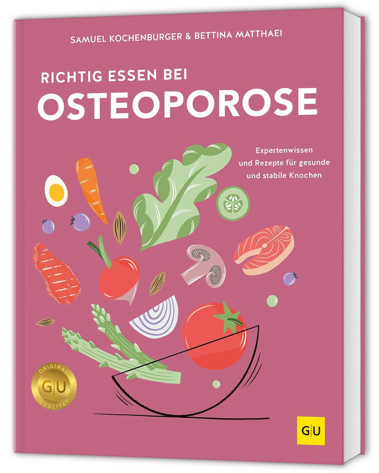 Richtig essen bei Osteoporose: Expertenwissen und Rezepte – Osteoporose verstehen und mit Ernährung aktiv vorbeugen
