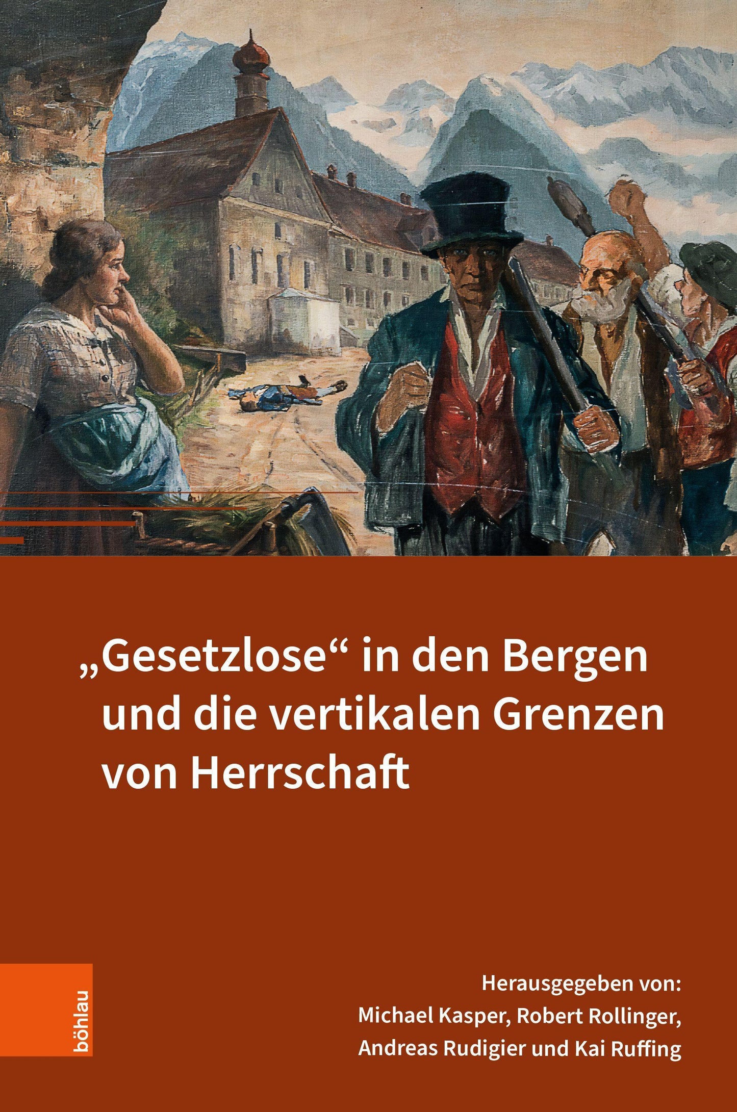 \"Gesetzlose\" in den Bergen und die vertikalen Grenzen von Herrschaft