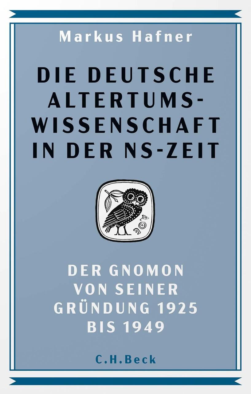 Buchcover: Die deutsche Altertumswissenschaft in der NS-Zeit