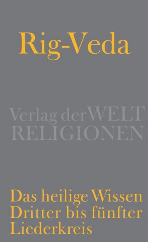 Rig-Veda - Das heilige Wissen