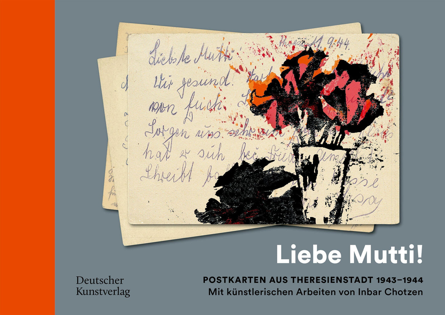 \"Liebe Mutti!\" Postkarten aus Theresienstadt 1943-1944 mit künstlerischen Arbeiten von Inbar Chotzen