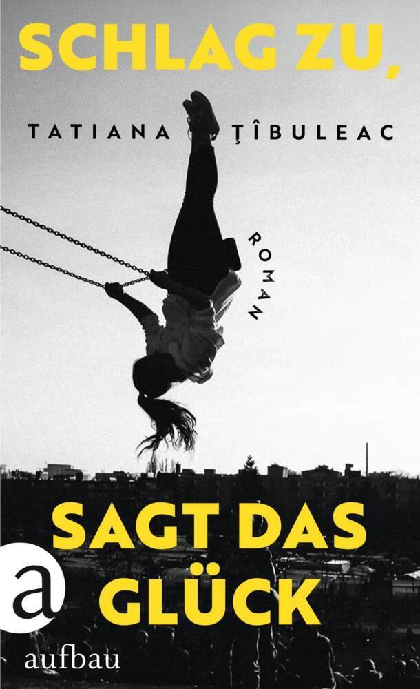 Schlag zu, sagt das Glück: Roman