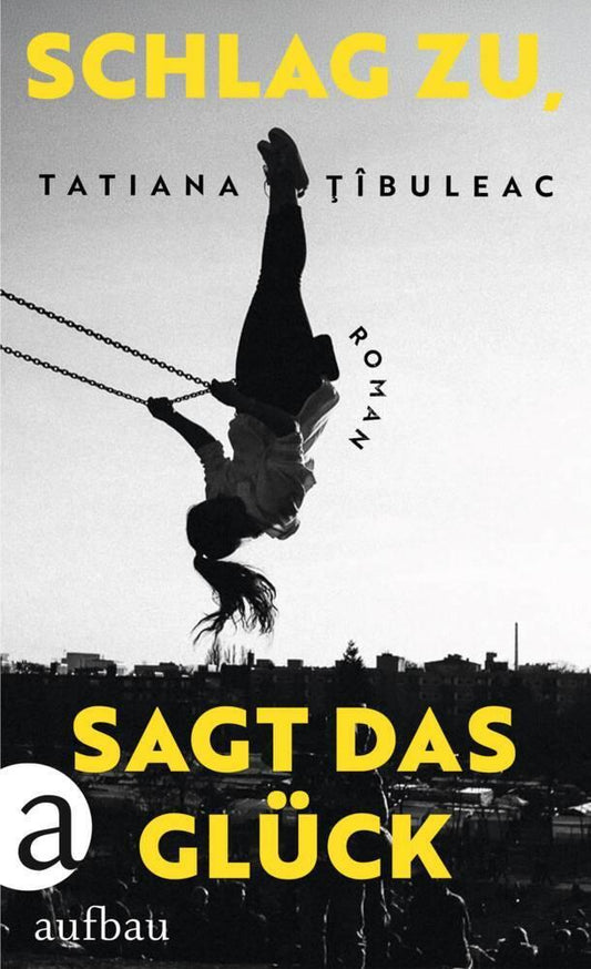 Schlag zu, sagt das Glück: Roman