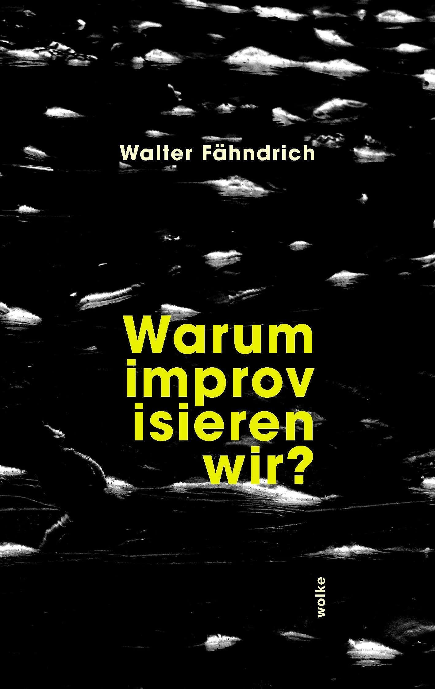 Warum improvisieren wir?