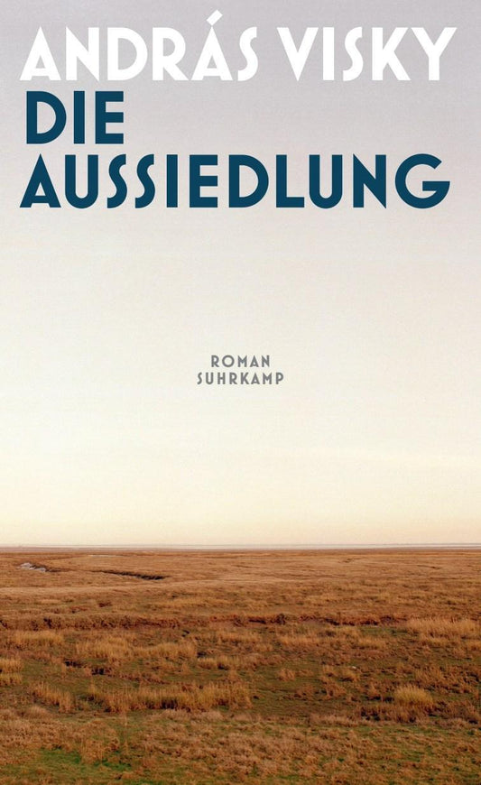 Die Aussiedlung: Roman | Sprachlich und emotional überwältigend | Eine Geschichte über die Würde des Menschseins