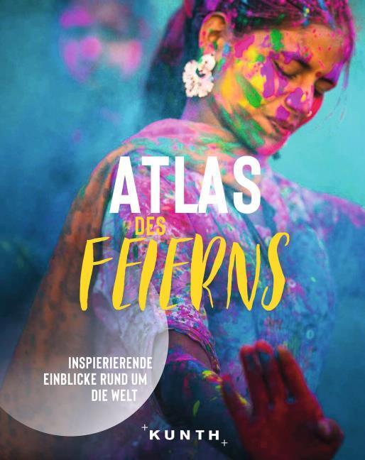 KUNTH Bildband Atlas des Feierns