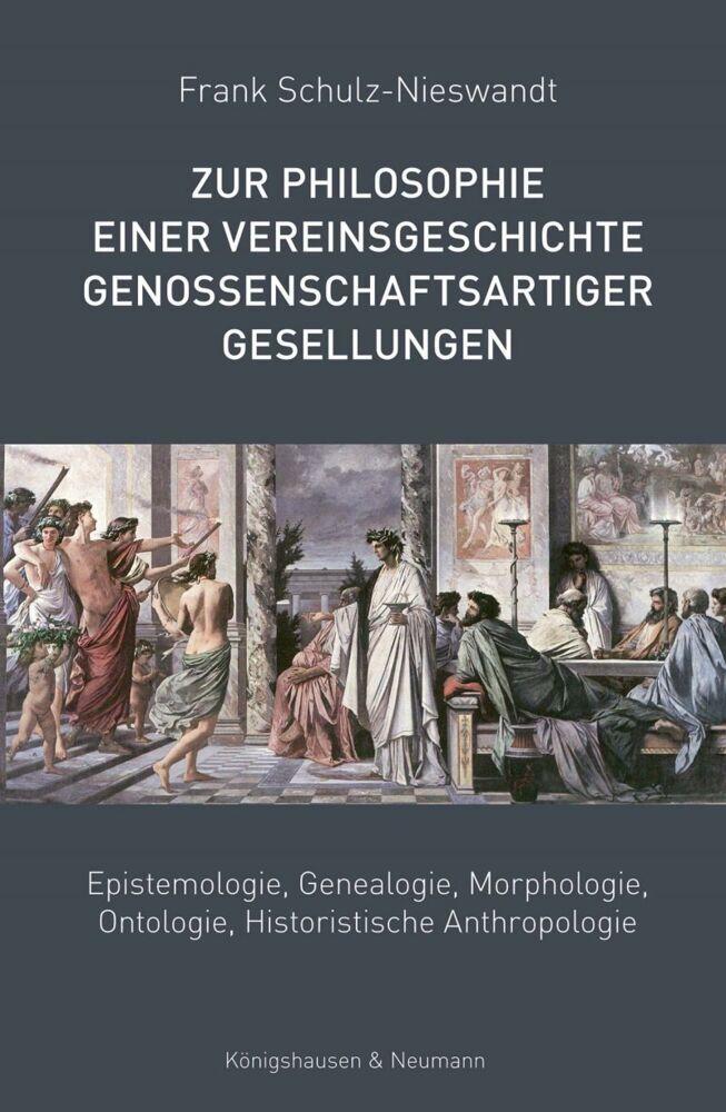 Zur Philosophie einer Vereinsgeschichte genossenschaftsartiger Gesellungen