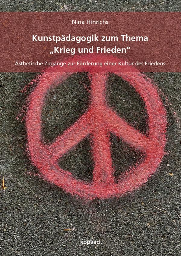 Kunstpädagogik zum Thema \"Krieg und Frieden\"